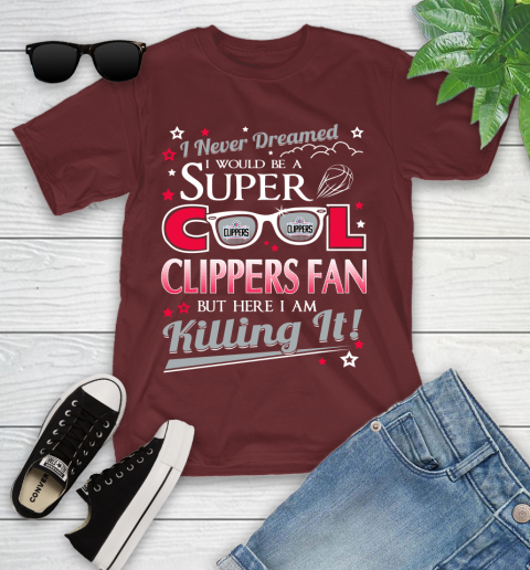 LA Clippers NBA Basketball I Never Dreamed I Would Be Super Cool Fan Youth T-Shirt 14