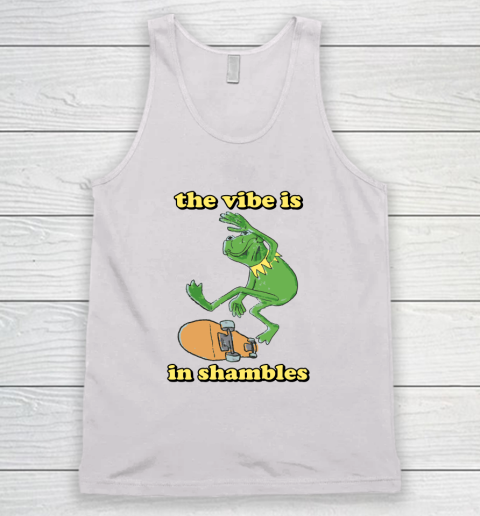 The Vibe Is In Shambles Kermit The Frog Tank Top