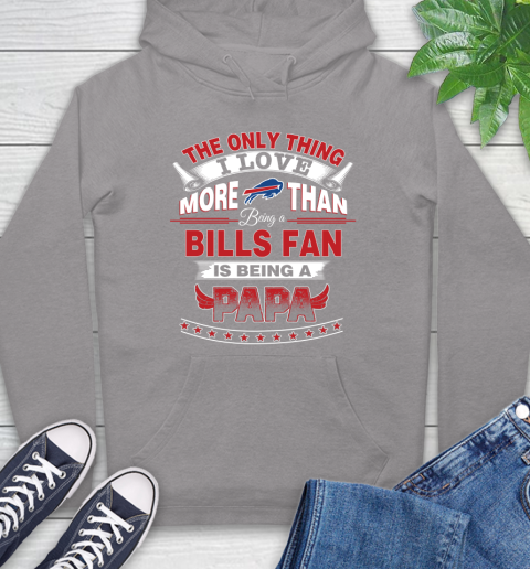 NFL The Only Thing I Love More Than Being A Buffalo Bills Fan Is Being A Papa Football Hoodie 6