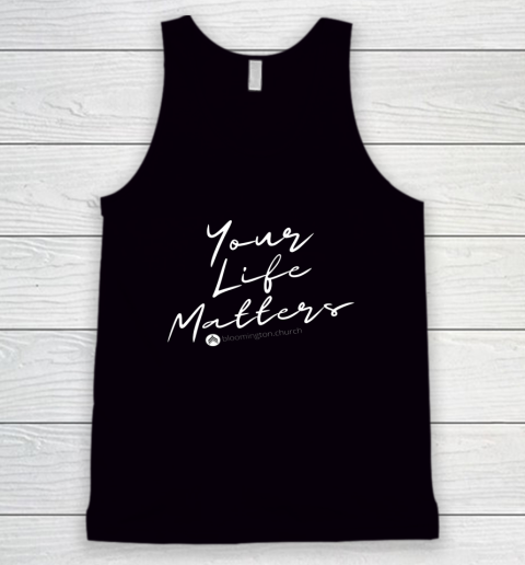 Your Life Matters Tank Top