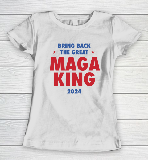 Maga King 2024 Bring Back The Great Women's T-Shirt