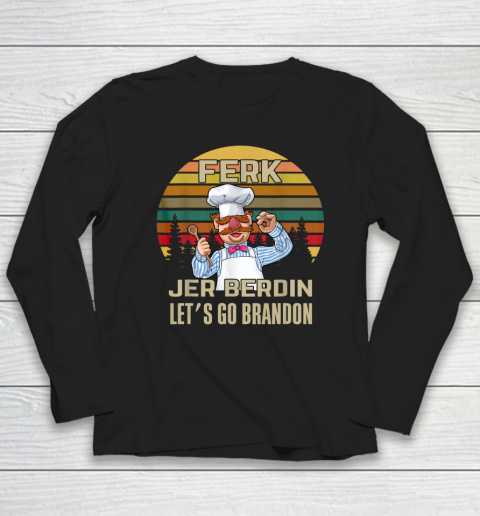 Ferk Jer Berdin Let's Go Brandon FJB Long Sleeve T-Shirt