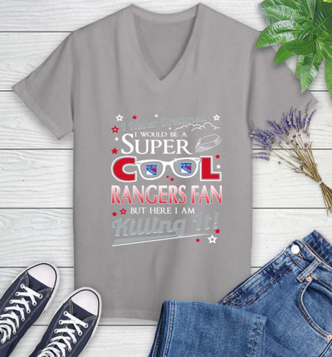 New York Rangers NHL Hockey I Never Dreamed I Would Be Super Cool Fan Women's V-Neck T-Shirt 4