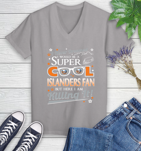 New York Islanders NHL Hockey I Never Dreamed I Would Be Super Cool Fan Women's V-Neck T-Shirt 4