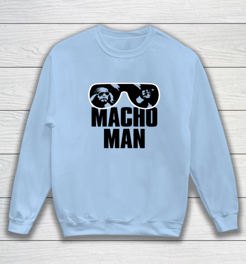 Macho Man Shirt Savage Sunglasses Graphic Sweatshirt 11