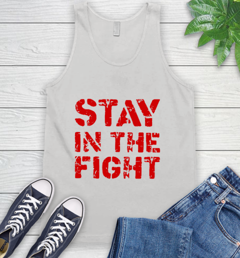 Stay In The Fight T Shirt Nationals Tank Top