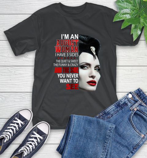 Maleficent I'm an august woman i have 3 side shirt T-Shirt