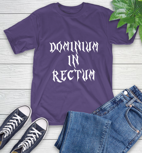 Dominium In Rectum Shirt Meaning T-Shirt 17