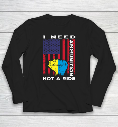 I Need Ammunition Not A Ride, Ukraine Flag With American Flag Long Sleeve T-Shirt