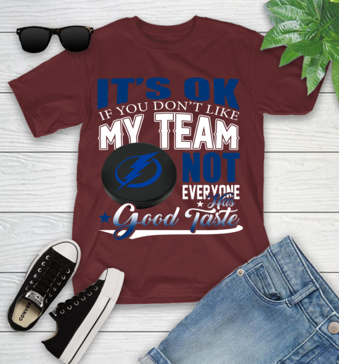 Tampa Bay Lightning NHL Hockey You Don't Like My Team Not Everyone Has Good Taste Youth T-Shirt 14