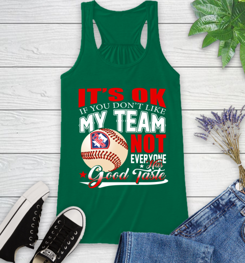Philadelphia Phillies MLB Baseball You Don't Like My Team Not Everyone Has Good Taste Racerback Tank 6