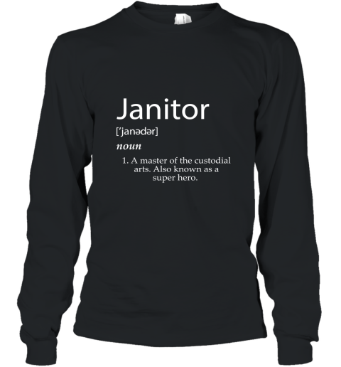 Janitor Definition Shirt  Best Janitorial Duties Custodian Long Sleeve