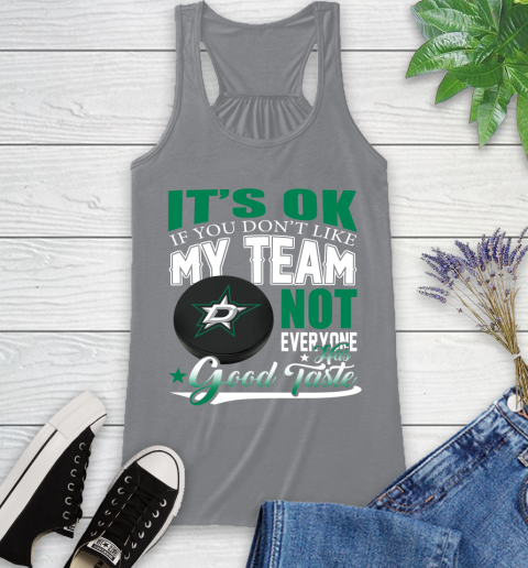 Dallas Stars NHL Hockey You Don't Like My Team Not Everyone Has Good Taste Racerback Tank 4