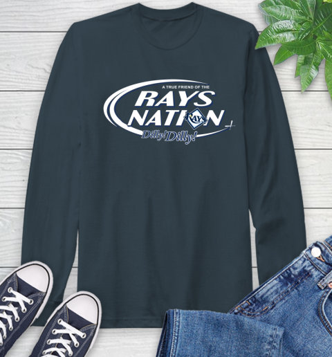 MLB A True Friend Of The Tampa Bay Rays Dilly Dilly Baseball Sports Long Sleeve T-Shirt 9