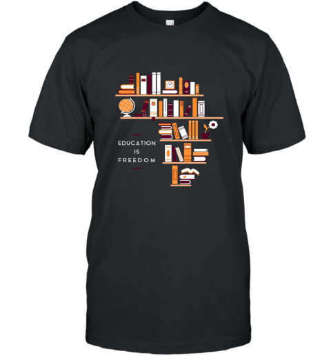 Education Is Freedom T shirt T-Shirt