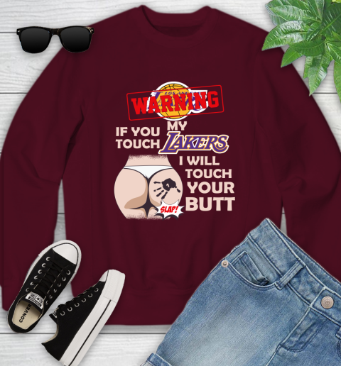 Los Angeles Lakers NBA Basketball Warning If You Touch My Team I Will Touch My Butt Youth Sweatshirt 4