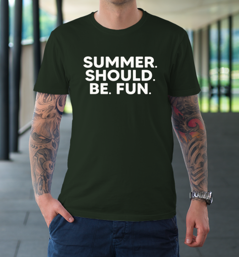 Summer Should Be Fun T-Shirt 11