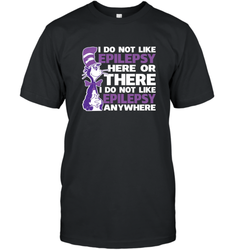 Epilepsy Awareness Shirts  I Do Not Like Epilepsy Premium Shirt T-Shirt