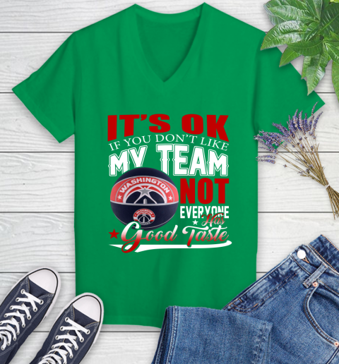 NBA It's Ok If You Don't Like My Team Washington Wizards Not Everyone Has Good Taste Basketball Women's V-Neck T-Shirt 5