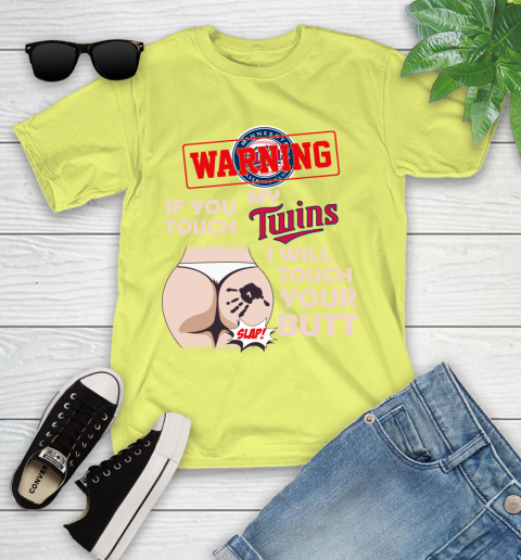 Minnesota Twins MLB Baseball Warning If You Touch My Team I Will Touch My Butt Youth T-Shirt 10