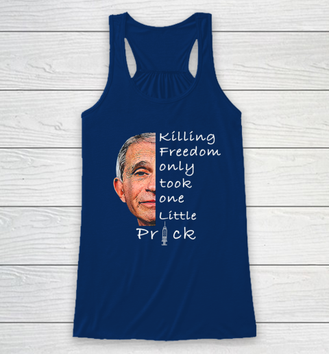 Killing Freedom Only Took One Little Prick Fauci Ouchie Shirt Racerback Tank 4