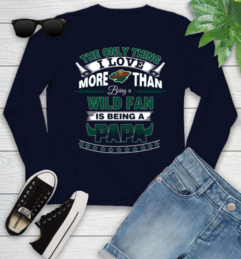 NHL The Only Thing I Love More Than Being A Minnesota Wild Fan Is Being A Papa Hockey Youth Long Sleeve 2