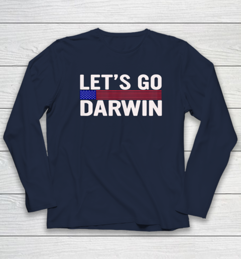 Lets Go Darwin Funny Sarcastic America Long Sleeve T-Shirt 9