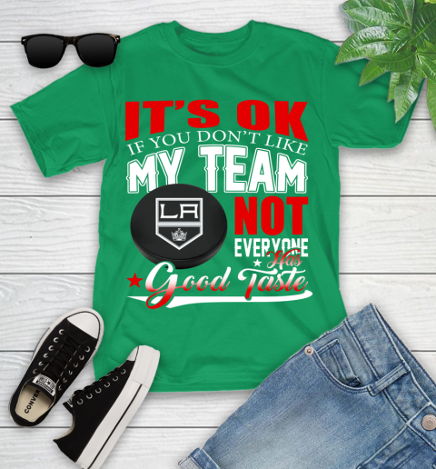 Los Angeles Kings NHL Hockey You Don't Like My Team Not Everyone Has Good Taste Youth T-Shirt 8