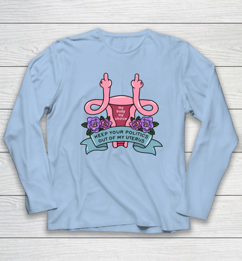 Middle Finger Uterus  Keep Your Politics Out Of My Uterus Long Sleeve T-Shirt 5