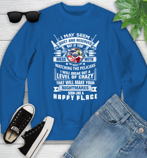 New Orleans Pelicans NBA Basketball Don't Mess With Me While I'm Watching My Team Sports Youth Sweatshirt 7