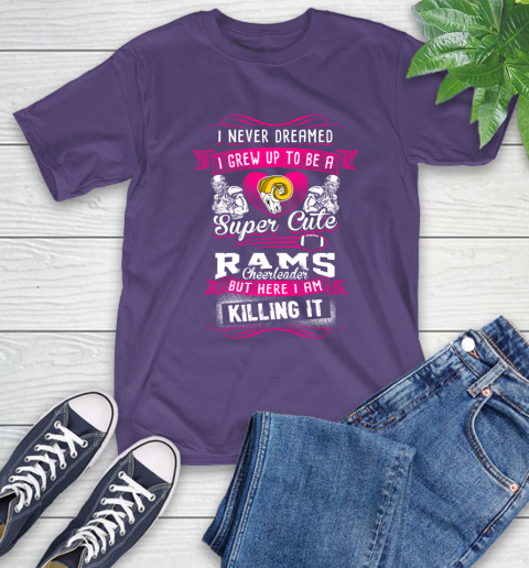 Los Angeles Rams NFL Football I Never Dreamed I Grew Up To Be A Super Cute Cheerleader T-Shirt 5