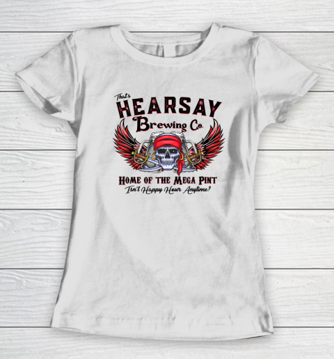 That's Hearsay Brewing Co Home Of The Mega Pint Funny Skull Women's T-Shirt