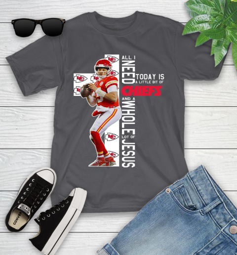 Patrick Mahomes All I Need Today Is A Little Bit Of Chiefs And A Whole Lot Of Jesus Youth T-Shirt 6