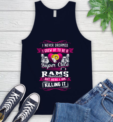 Los Angeles Rams NFL Football I Never Dreamed I Grew Up To Be A Super Cute Cheerleader Tank Top 2