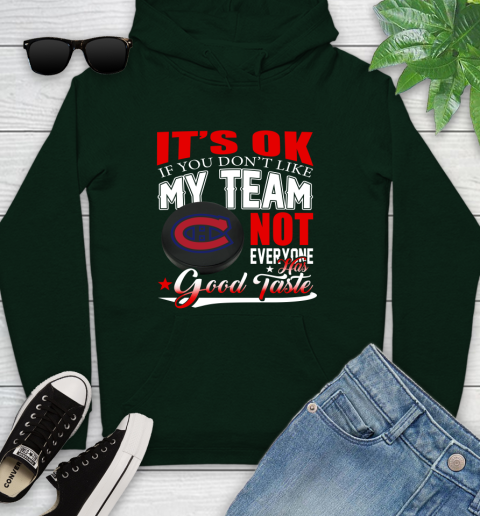 Montreal Canadiens NHL Hockey You Don't Like My Team Not Everyone Has Good Taste Youth Hoodie 14