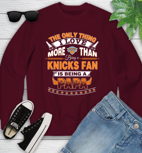 NBA The Only Thing I Love More Than Being A New York Knicks Fan Is Being A Papa Basketball Youth Sweatshirt 4
