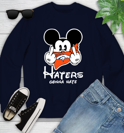 NFL Denver Broncos Haters Gonna Hate Mickey Mouse Disney Football T Shirt Youth Sweatshirt 2