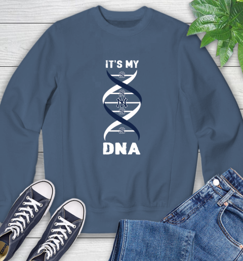 New York Yankees MLB Baseball It's My DNA Sports Sweatshirt 8