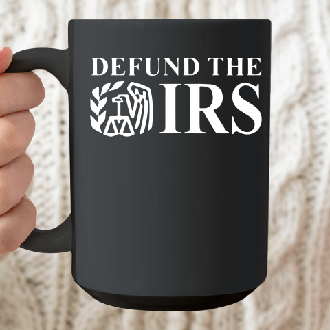 Defund The IRS Ceramic Mug 15oz
