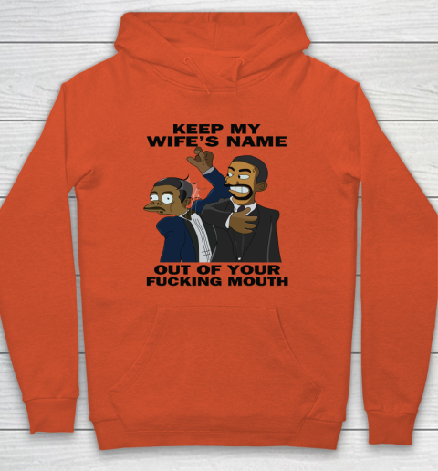 Keep My Wife's Name Out Your Fucking Mouth Will Smith Slaps Chris Rock Hoodie 3