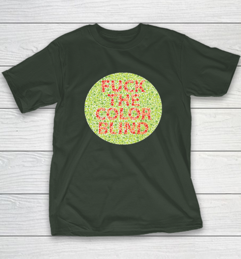 Fuck The Color Blind Funny T-Shirt 3