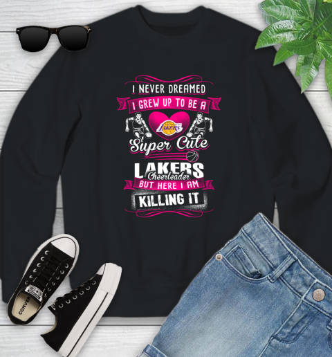 Los Angeles Lakers NBA Basketball I Never Dreamed I Grew Up To Be A Super Cute Cheerleader Youth Sweatshirt