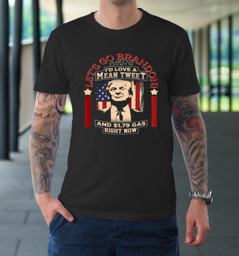 Let's Go Brandon Mean Tweets Gas American Trump Anti Biden FJB T-Shirt