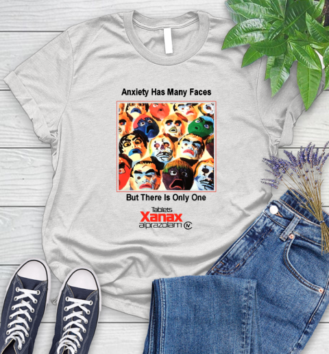 Anxiety Has Many Faces Xanax Promotional Shirt Women's T-Shirt