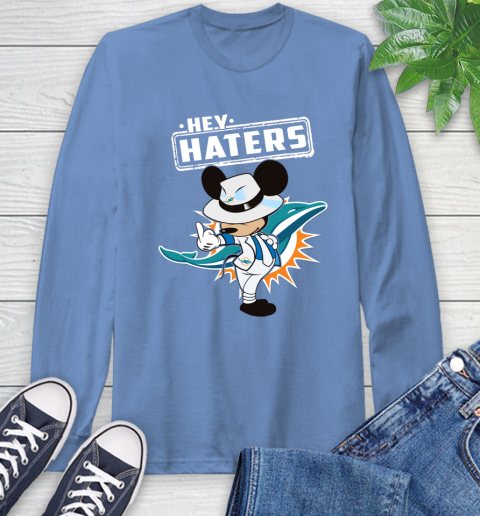 NFL Hey Haters Mickey Football Sports Miami Dolphins Long Sleeve T-Shirt 12