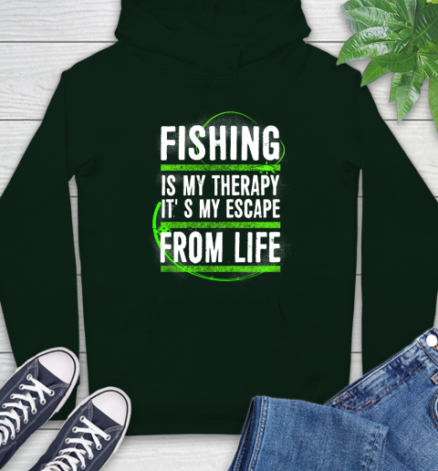 Fishing Is My Therapy It's My Escape From Life Hoodie 12