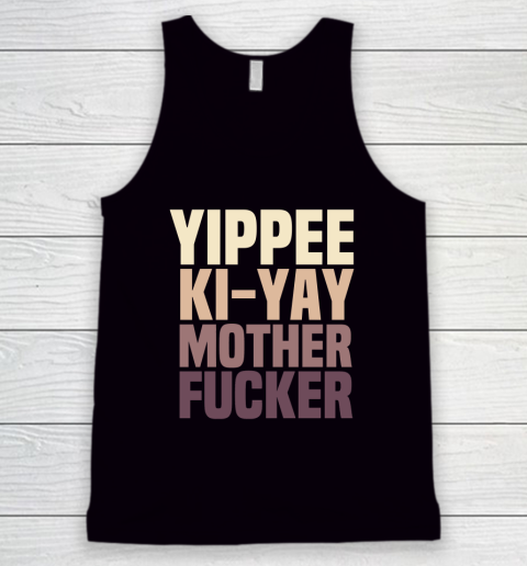 Yippee Ki Yay Mother F cker Shirt Tank Top 6