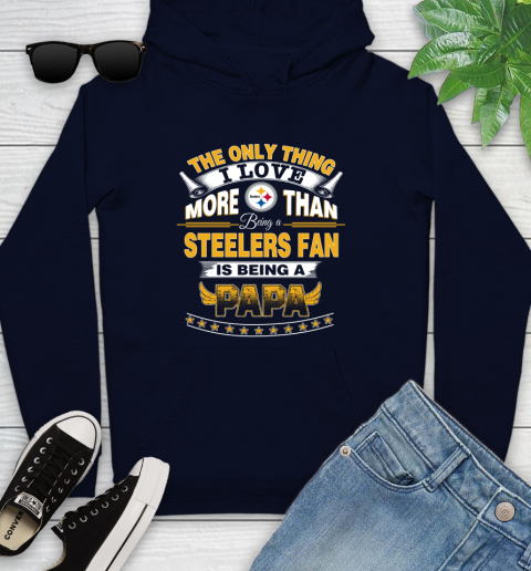 NFL The Only Thing I Love More Than Being A Pittsburgh Steelers Fan Is Being A Papa Football Youth Hoodie 3