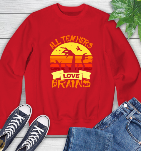 Halloween All Teachers Love Brains Sunset Sweatshirt 10