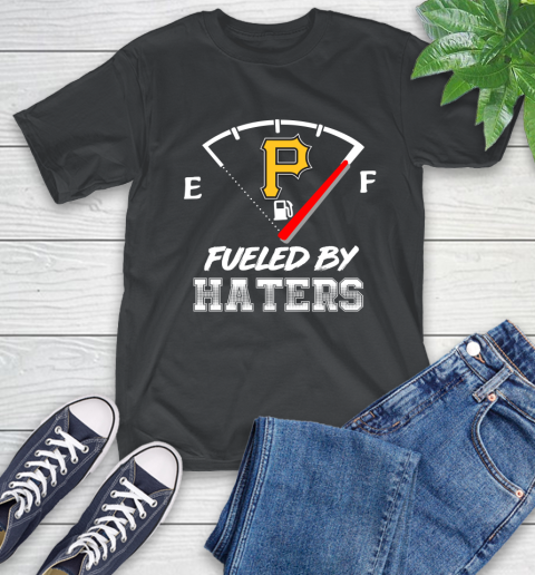 Pittsburgh Pirates MLB Baseball Fueled By Haters Sports T-Shirt